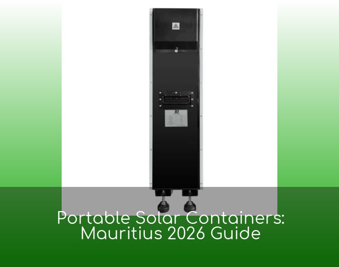 Portable Solar Containers: Mauritius 2026 Guide